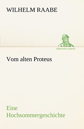 9783842410732: Vom Alten Proteus: Eine Hochsommergeschichte (TREDITION CLASSICS)