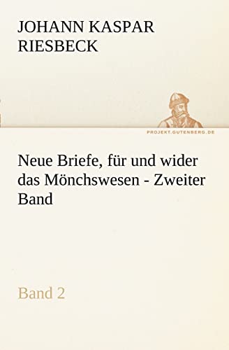 Stock image for Neue Briefe, Fur Und Wider Das Monchswesen - Zweiter Band (German Edition) for sale by Lucky's Textbooks