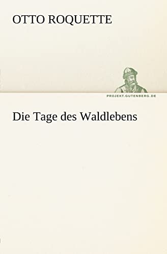 Imagen de archivo de Die Tage Des Waldlebens (German Edition) a la venta por Lucky's Textbooks