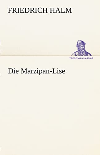Stock image for Die Marzipan-Lise (TREDITION CLASSICS) for sale by medimops