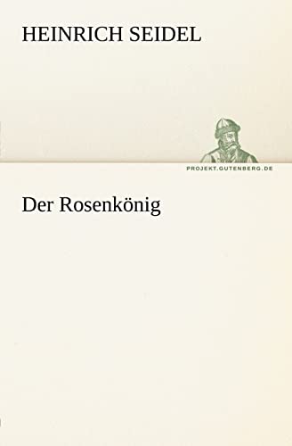 Der Rosenkonig (German Edition) (9783842412101) by Seidel, Heinrich