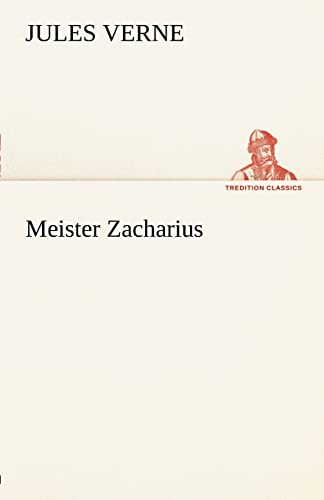 9783842412132: Meister Zacharius (TREDITION CLASSICS)