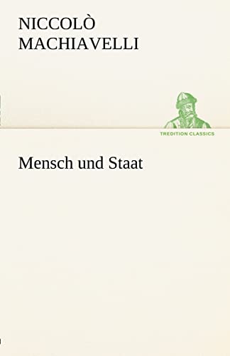 Mensch Und Staat (German Edition) (9783842412378) by Machiavelli, Niccolo