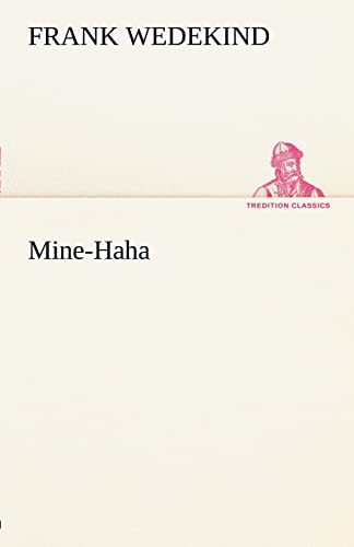 Mine-Haha (German Edition) (9783842412521) by Wedekind, Frank