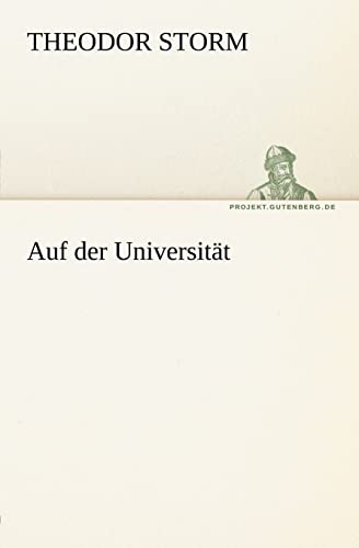 Auf Der Universitat (German Edition) (9783842412576) by Storm, Theodor
