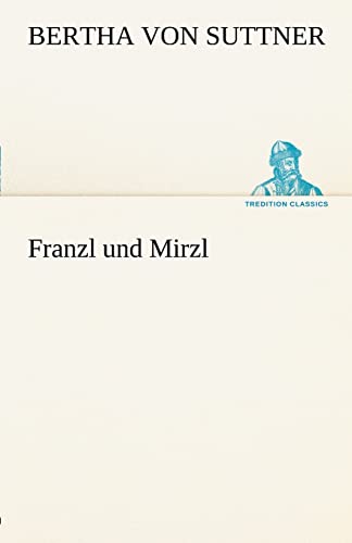 Franzl und Mirzl - Bertha Von Suttner