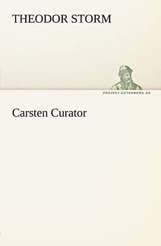 Carsten Curator (German Edition) (9783842412705) by Storm, Theodor