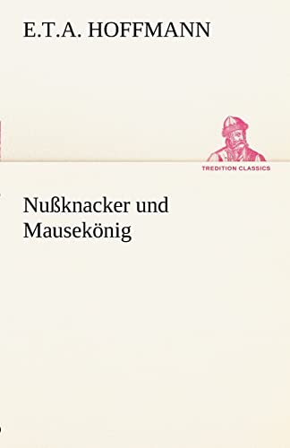 9783842412842: Nussknacker Und Mausekonig (German Edition)