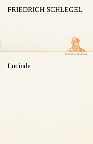 Lucinde (German Edition) (9783842413849) by Schlegel, Friedrich