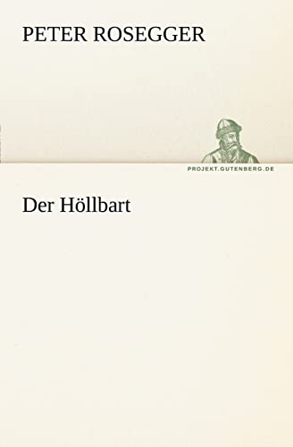 Der Hollbart (German Edition) (9783842414297) by Rosegger, Peter