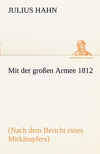 Beispielbild fr Mit Der Grossen Armee 1812 (German Edition) zum Verkauf von Lucky's Textbooks