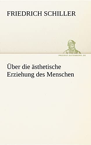 9783842414785: Uber Die Asthetische Erziehung Des Menschen (TREDITION CLASSICS)