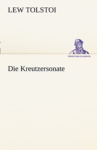 9783842414891: Die Kreutzersonate (TREDITION CLASSICS)