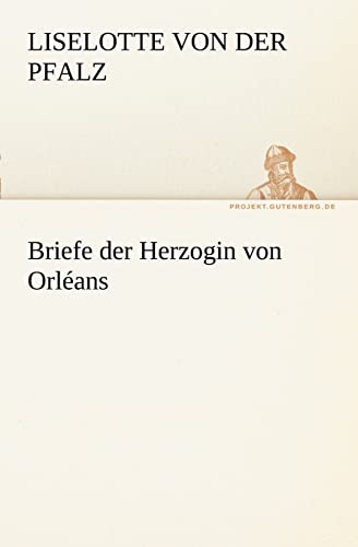 Stock image for Briefe Der Herzogin Von Orleans for sale by Blackwell's