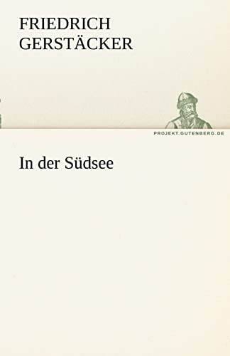 In Der Sudsee (German Edition) (9783842415393) by Gerst Cker, Friedrich; Gerstacker, Friedrich
