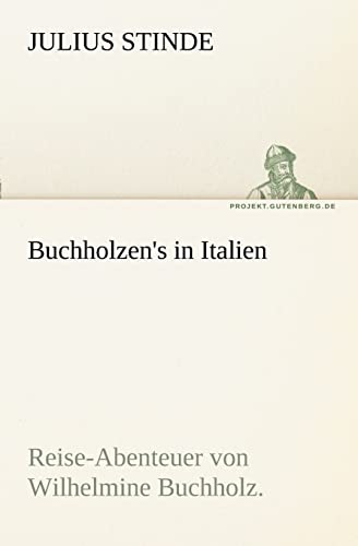 9783842415522: Buchholzen's in Italien: Reise-Abenteuer von Wilhelmine Buchholz. (TREDITION CLASSICS)