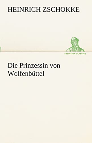Stock image for Die Prinzessin Von Wolfenbuttel (German Edition) for sale by Lucky's Textbooks