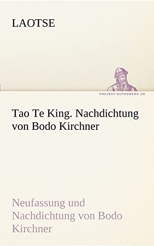 Stock image for Tao Te King. Nachdichtung Von Bodo Kirchner for sale by Blackwell's