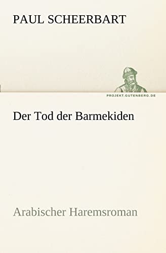 Beispielbild fr Der Tod der Barmekiden Arabischer Haremsroman TREDITION CLASSICS zum Verkauf von PBShop.store US