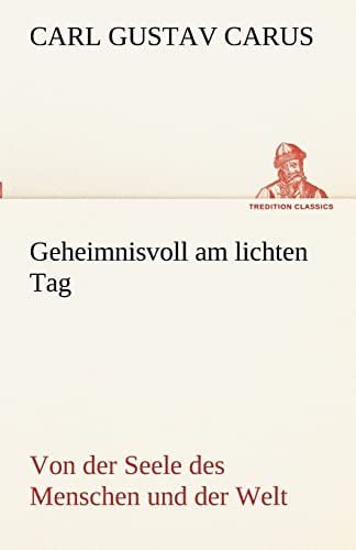 Geheimnisvoll Am Lichten Tag (German Edition) (9783842416161) by Carus, Carl Gustav