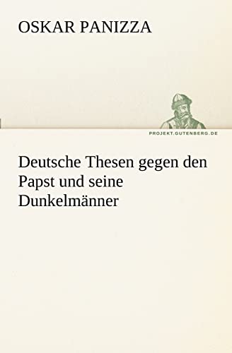 Imagen de archivo de Deutsche Thesen gegen den Papst und seine Dunkelmnner (TREDITION CLASSICS) a la venta por medimops