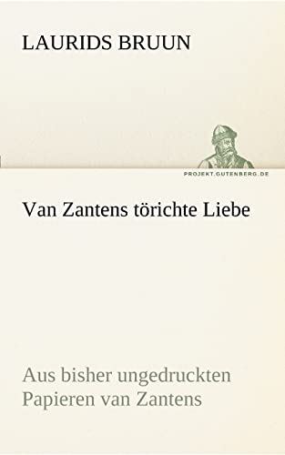 Van Zantens Torichte Liebe (German Edition) (9783842416352) by Bruun, Laurids