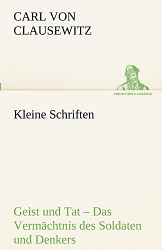 Kleine Schriften (German Edition) (9783842416369) by Von Clausewitz, Carl