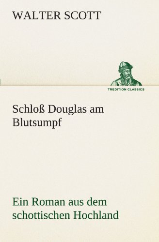 Schloss Douglas Am Blutsumpf (German Edition) (9783842416406) by Scott, Walter
