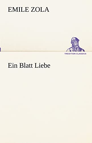 Ein Blatt Liebe (German Edition) (9783842417045) by Zola, Emile