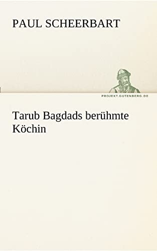 Tarub Bagdads berühmte Köchin - Paul Scheerbart