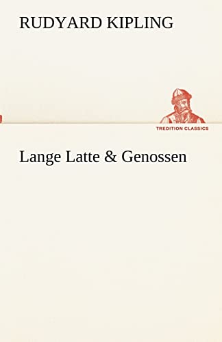 Lange Latte & Genossen (German Edition) (9783842418141) by Kipling, Rudyard