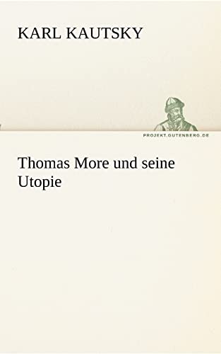 Thomas More Und Seine Utopie (German Edition) (9783842419025) by Kautsky, Karl