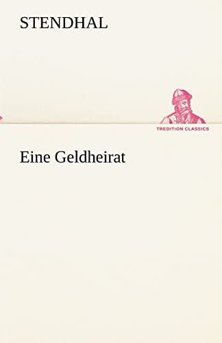 Eine Geldheirat (German Edition) (9783842419087) by Stendhal