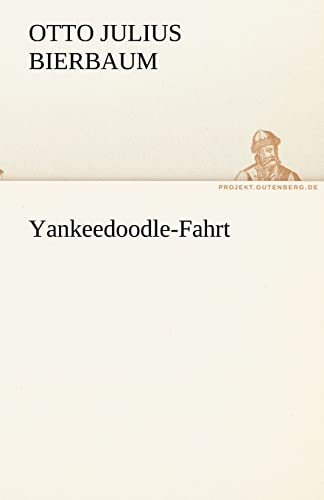 Yankeedoodle-Fahrt (German Edition) (9783842419155) by Bierbaum, Otto Julius
