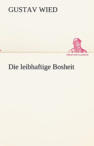 Stock image for Die leibhaftige Bosheit for sale by text + tne