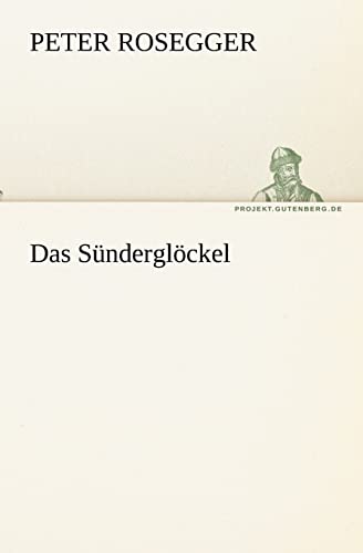 Das Sunderglockel (German Edition) (9783842419315) by Rosegger, Peter