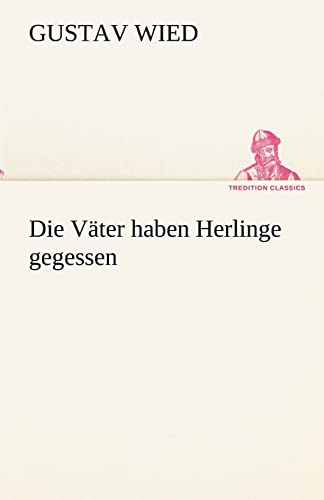 9783842419384: Die Vater Haben Herlinge Gegessen (German Edition)