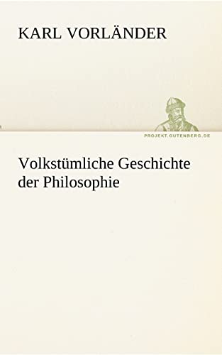 Volkstumliche Geschichte Der Philosophie (German Edition) (9783842419636) by Vorl Nder, Karl; Vorlander, Karl