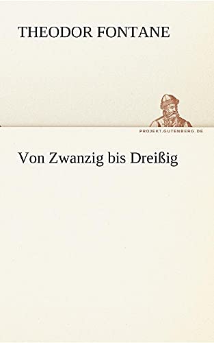 Von Zwanzig Bis Dreissig (German Edition) (9783842420700) by Fontane, Theodor