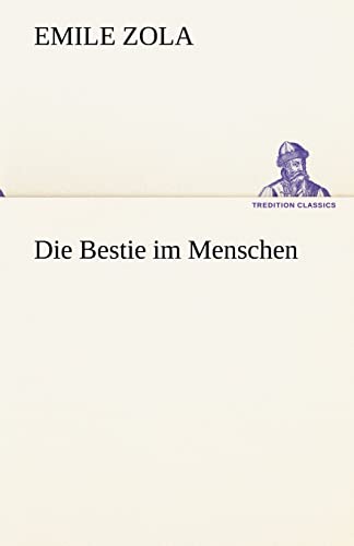 9783842420717: Die Bestie im Menschen (TREDITION CLASSICS)