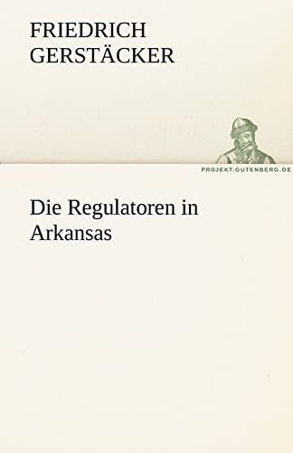 9783842421103: Die Regulatoren in Arkansas (TREDITION CLASSICS)