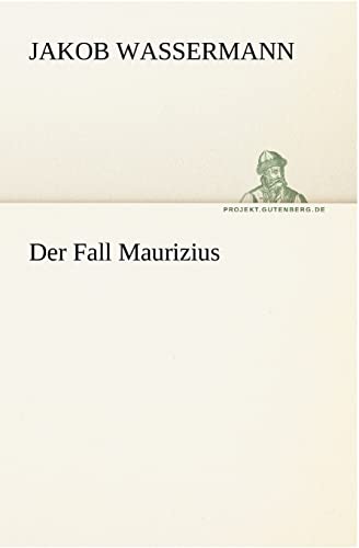 Der Fall Maurizius (German Edition) (9783842421202) by Wassermann, Jakob