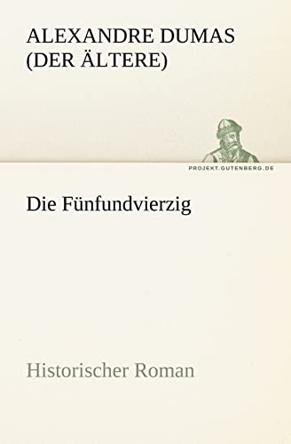 9783842421813: Die Funfundvierzig: Historischer Roman (TREDITION CLASSICS)