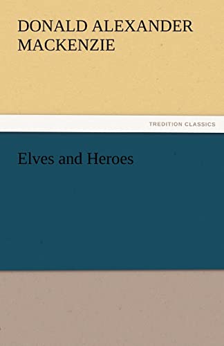 Imagen de archivo de Elves and Heroes a la venta por Lucky's Textbooks