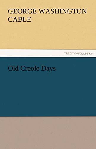 Stock image for Old Creole Days for sale by Lucky's Textbooks