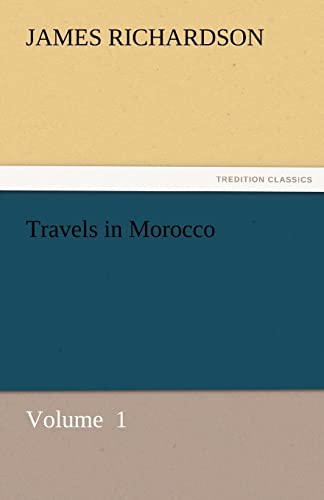 Beispielbild fr Travels in Morocco Volume 1 TREDITION CLASSICS zum Verkauf von PBShop.store US