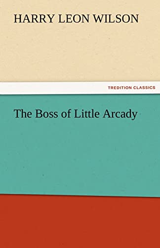 Imagen de archivo de The Boss of Little Arcady a la venta por Lucky's Textbooks
