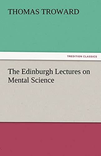 9783842425019: The Edinburgh Lectures on Mental Science (TREDITION CLASSICS)