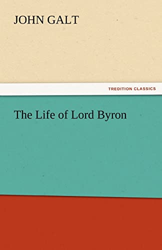 The Life of Lord Byron (9783842425095) by Galt, John