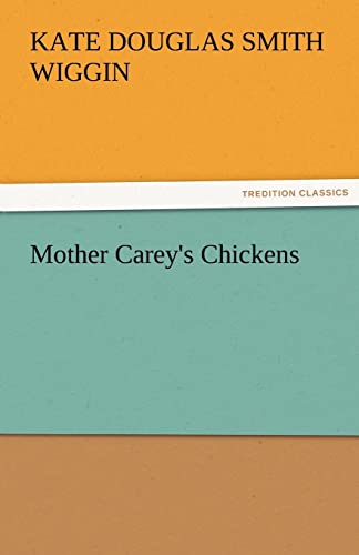 Mother Carey's Chickens (9783842425446) by Wiggin, Kate Douglas Smith